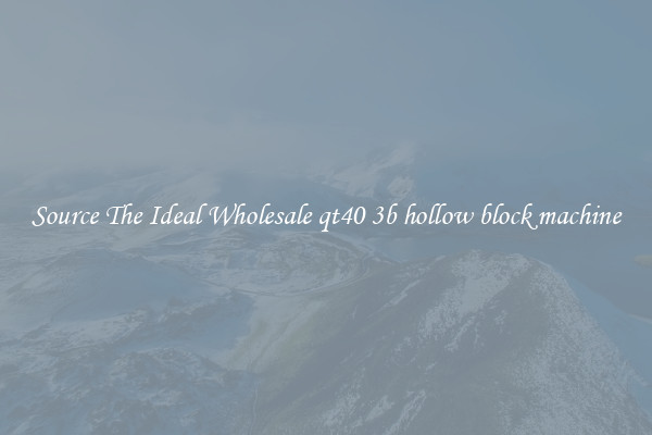 Source The Ideal Wholesale qt40 3b hollow block machine