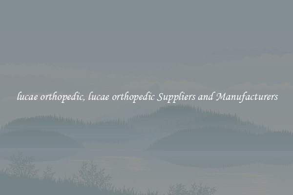 lucae orthopedic, lucae orthopedic Suppliers and Manufacturers