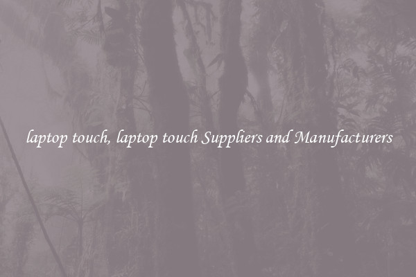 laptop touch, laptop touch Suppliers and Manufacturers