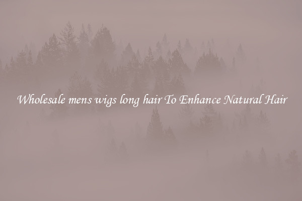 Wholesale mens wigs long hair To Enhance Natural Hair