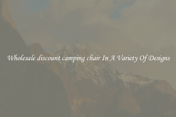 Wholesale discount camping chair In A Variety Of Designs
