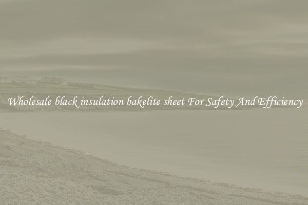 Wholesale black insulation bakelite sheet For Safety And Efficiency