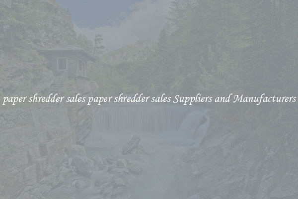 paper shredder sales paper shredder sales Suppliers and Manufacturers