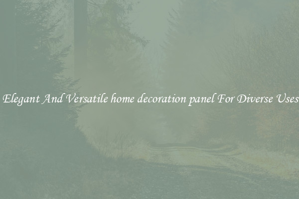 Elegant And Versatile home decoration panel For Diverse Uses