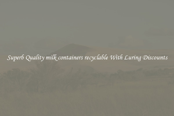 Superb Quality milk containers recyclable With Luring Discounts