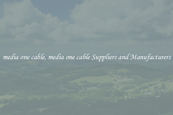 media one cable, media one cable Suppliers and Manufacturers