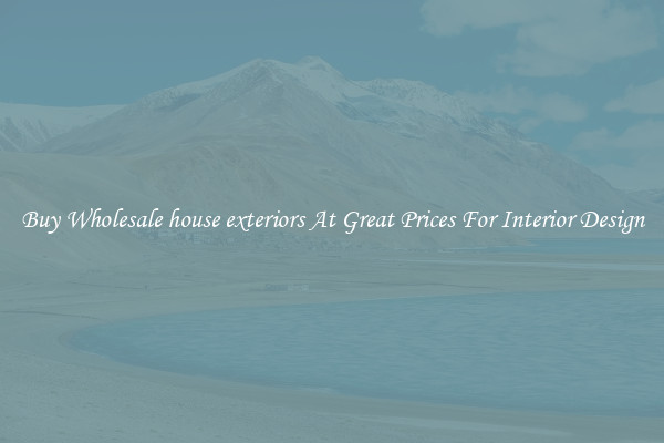 Buy Wholesale house exteriors At Great Prices For Interior Design