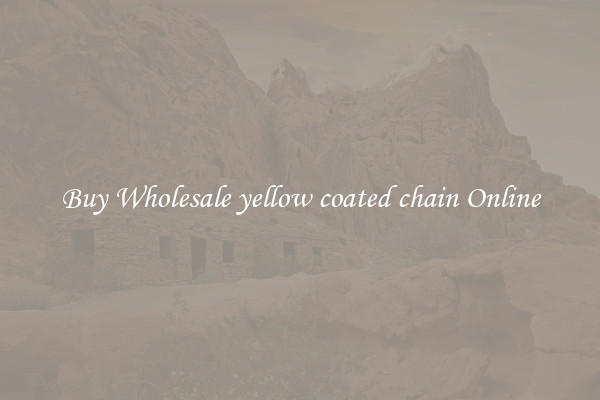 Buy Wholesale yellow coated chain Online
