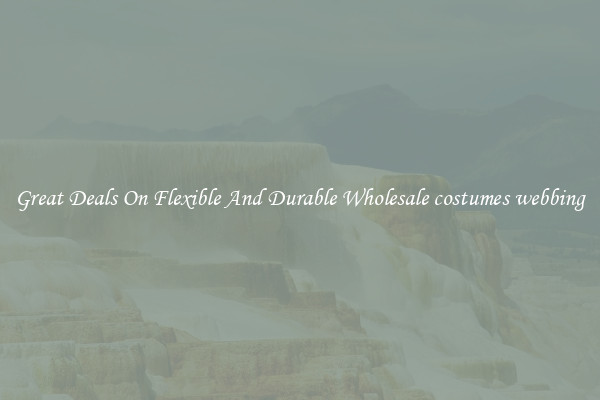 Great Deals On Flexible And Durable Wholesale costumes webbing